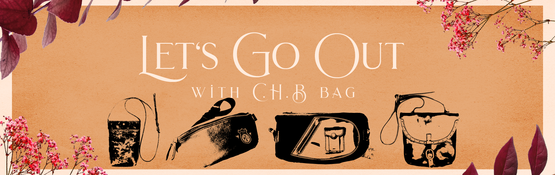 Let's Go Out with C.H.B Bag